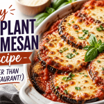 Easy Eggplant Parmesan Recipe (Better Than a Restaurant!)